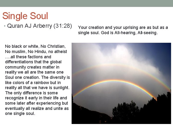 Single Soul • Quran AJ Arberry (31: 28) Your creation and your uprising are