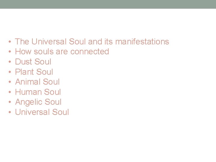  • • The Universal Soul and its manifestations How souls are connected Dust