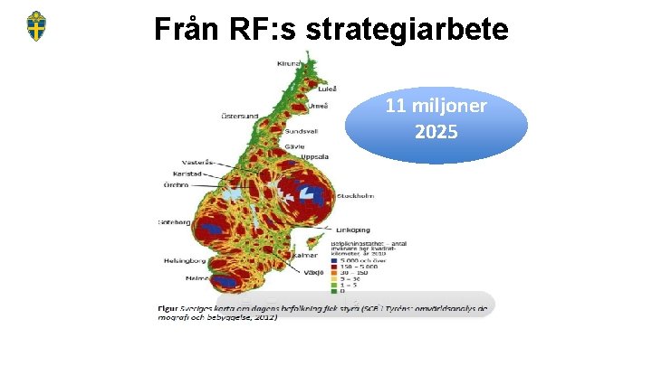 Från RF: s strategiarbete 11 miljoner 2025 