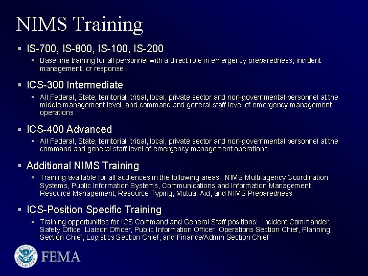 NIMS Training § IS-700, IS-800, IS-100, IS-200 § Base line training for all personnel