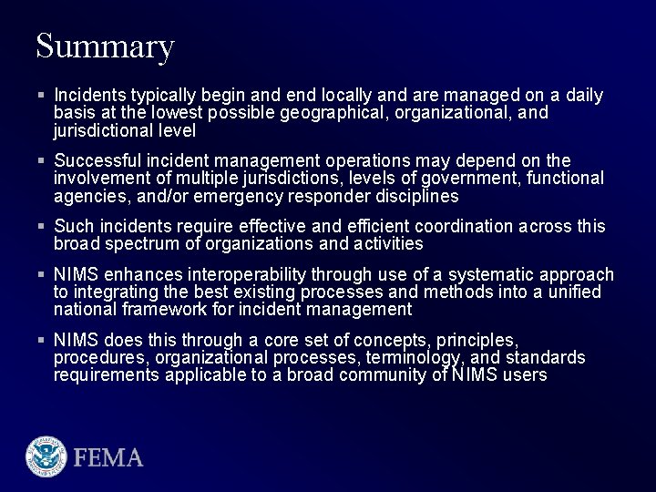 Summary § Incidents typically begin and end locally and are managed on a daily