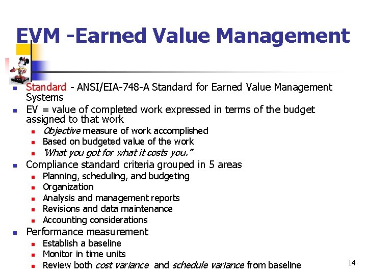 EVM -Earned Value Management n n Standard - ANSI/EIA-748 -A Standard for Earned Value