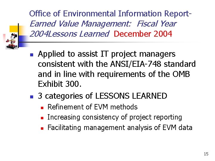 Office of Environmental Information Report- Earned Value Management: Fiscal Year 2004 Lessons Learned December