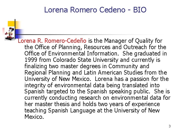 Lorena Romero Cedeno - BIO Lorena R. Romero-Cedeño is the Manager of Quality for