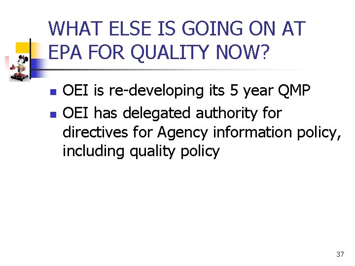 WHAT ELSE IS GOING ON AT EPA FOR QUALITY NOW? n n OEI is