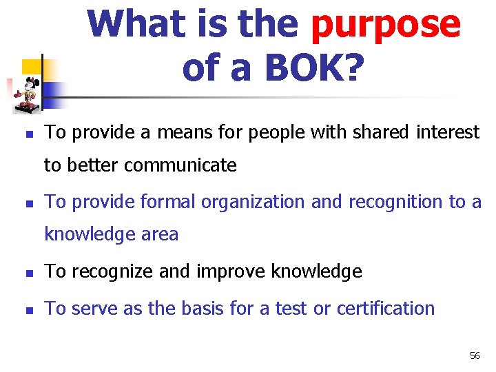 What is the purpose of a BOK? n To provide a means for people