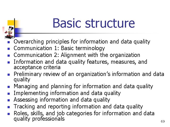 Basic structure n n n n n Overarching principles for information and data quality