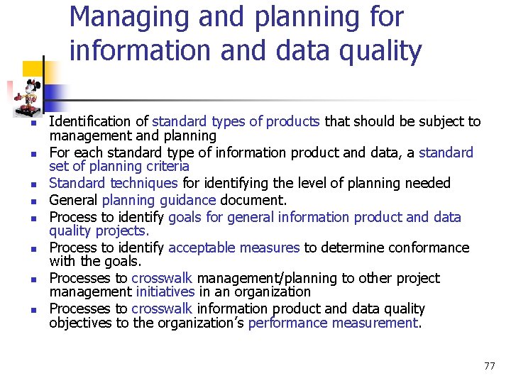 Managing and planning for information and data quality n n n n Identification of