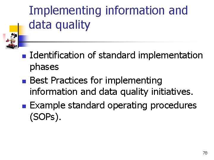 Implementing information and data quality n n n Identification of standard implementation phases Best