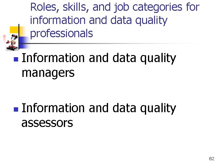 Roles, skills, and job categories for information and data quality professionals n n Information