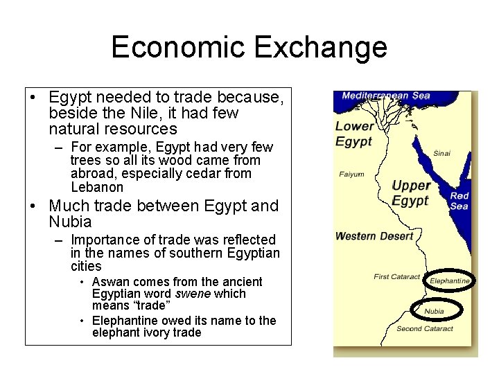 Economic Exchange • Egypt needed to trade because, beside the Nile, it had few