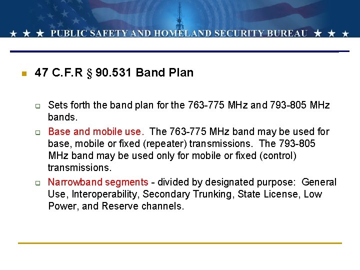 n 47 C. F. R § 90. 531 Band Plan q q q Sets