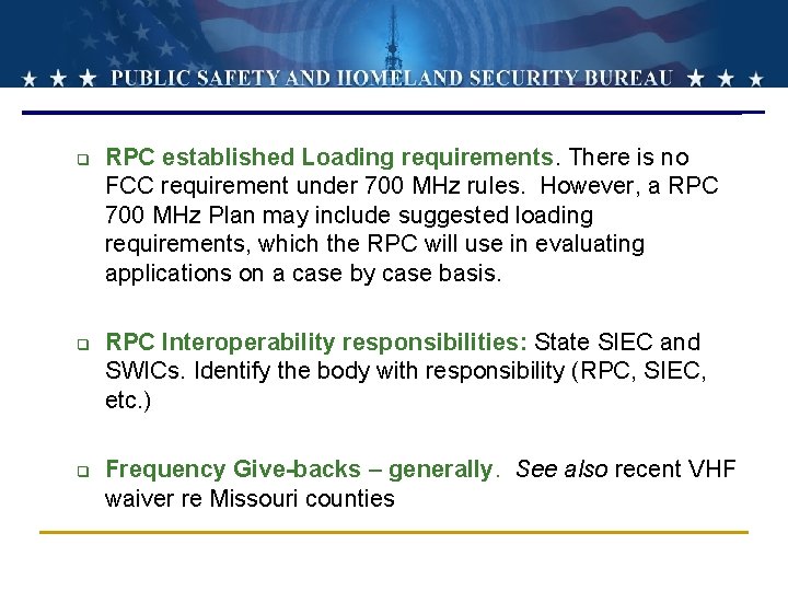 q q q RPC established Loading requirements. There is no FCC requirement under 700
