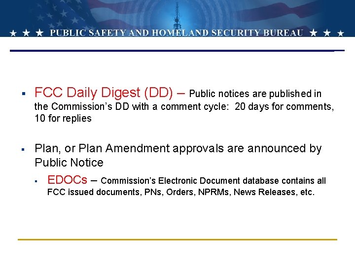 § FCC Daily Digest (DD) – Public notices are published in the Commission’s DD