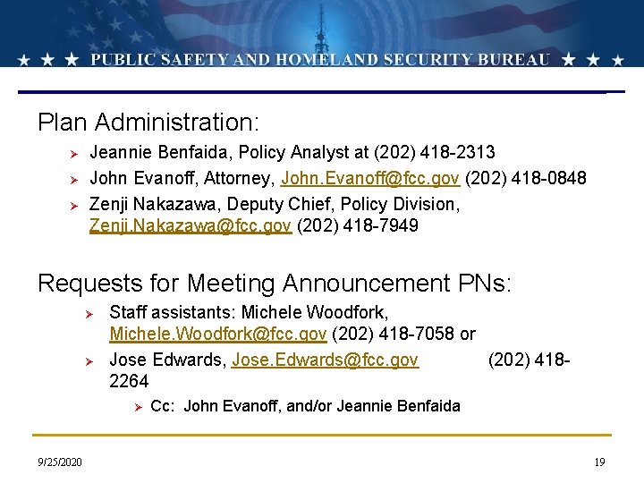 Plan Administration: Ø Ø Ø Jeannie Benfaida, Policy Analyst at (202) 418 -2313 John Plan Administration: Ø Ø Ø Jeannie Benfaida, Policy Analyst at (202) 418 -2313 John