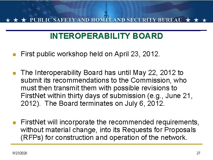 INTEROPERABILITY BOARD n First public workshop held on April 23, 2012. n The Interoperability