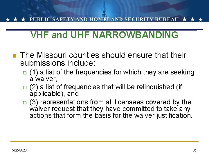 VHF and UHF NARROWBANDING n The Missouri counties should ensure that their submissions include: