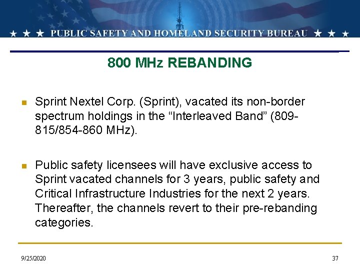 800 MHz REBANDING n Sprint Nextel Corp. (Sprint), vacated its non-border spectrum holdings in