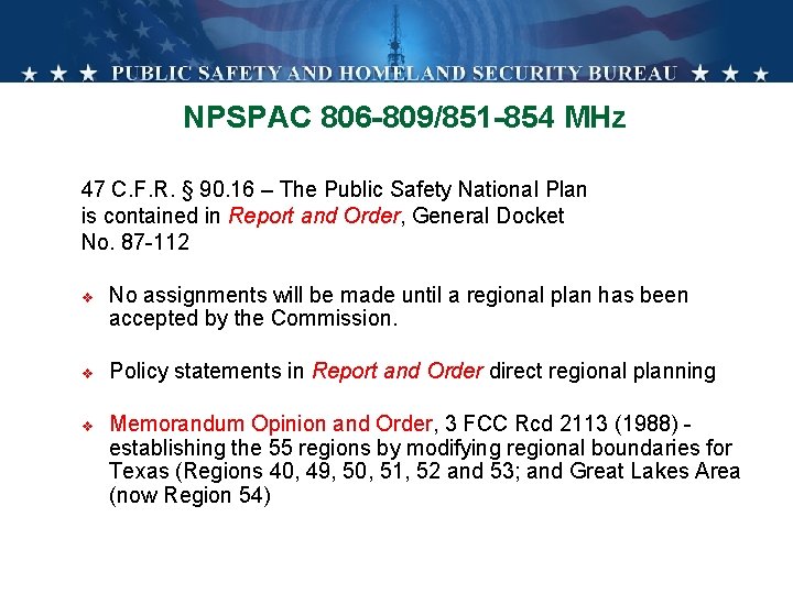 NPSPAC 806 -809/851 -854 MHz 47 C. F. R. § 90. 16 – The