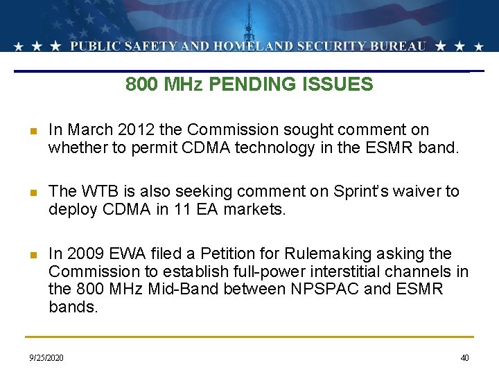 800 MHz PENDING ISSUES n In March 2012 the Commission sought comment on whether