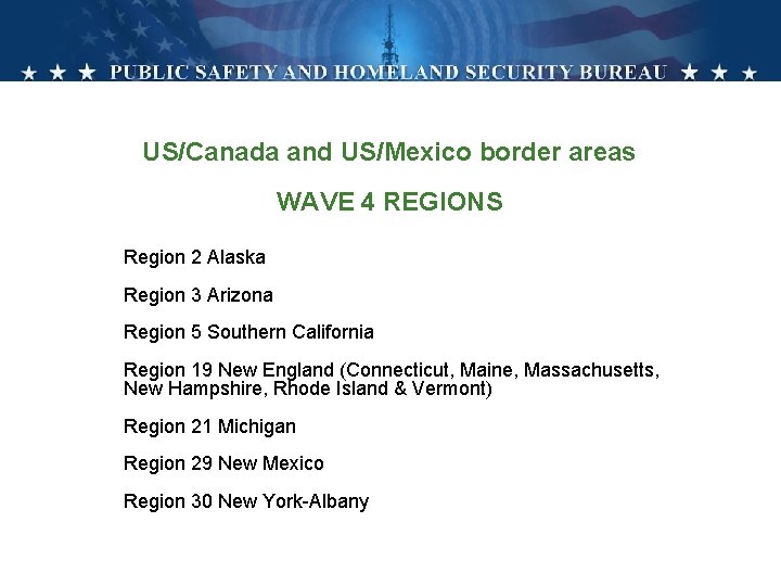 US/Canada and US/Mexico border areas WAVE 4 REGIONS Region 2 Alaska Region 3 Arizona