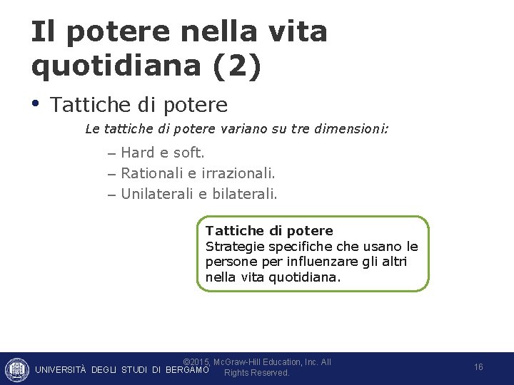 Il potere nella vita quotidiana (2) • Tattiche di potere Le tattiche di potere Il potere nella vita quotidiana (2) • Tattiche di potere Le tattiche di potere