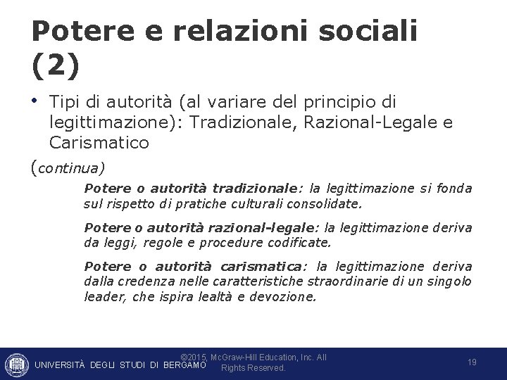 Potere e relazioni sociali (2) • Tipi di autorità (al variare del principio di Potere e relazioni sociali (2) • Tipi di autorità (al variare del principio di