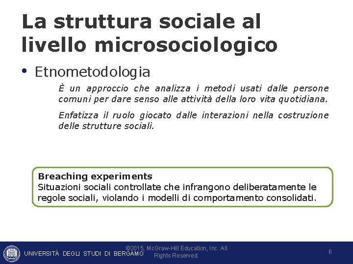La struttura sociale al livello microsociologico • Etnometodologia È un approccio che analizza i La struttura sociale al livello microsociologico • Etnometodologia È un approccio che analizza i