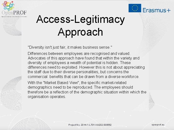 Access-Legitimacy Approach "Diversity isn't just fair, it makes business sense. " Differences between employees