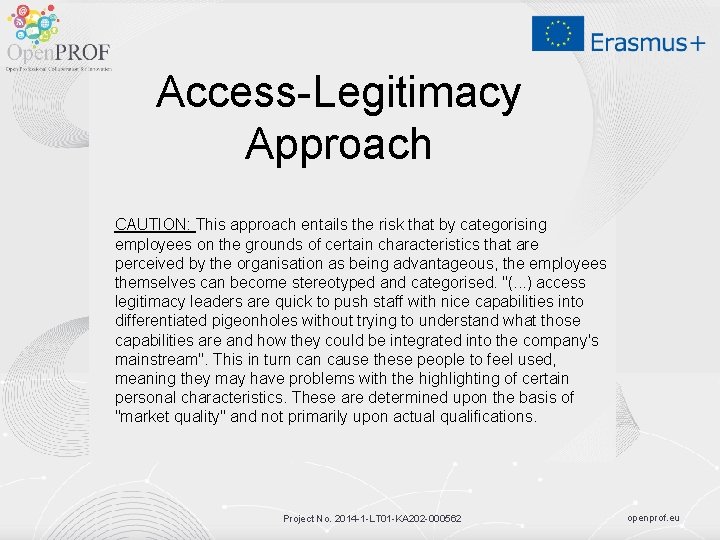 Access-Legitimacy Approach CAUTION: This approach entails the risk that by categorising employees on the