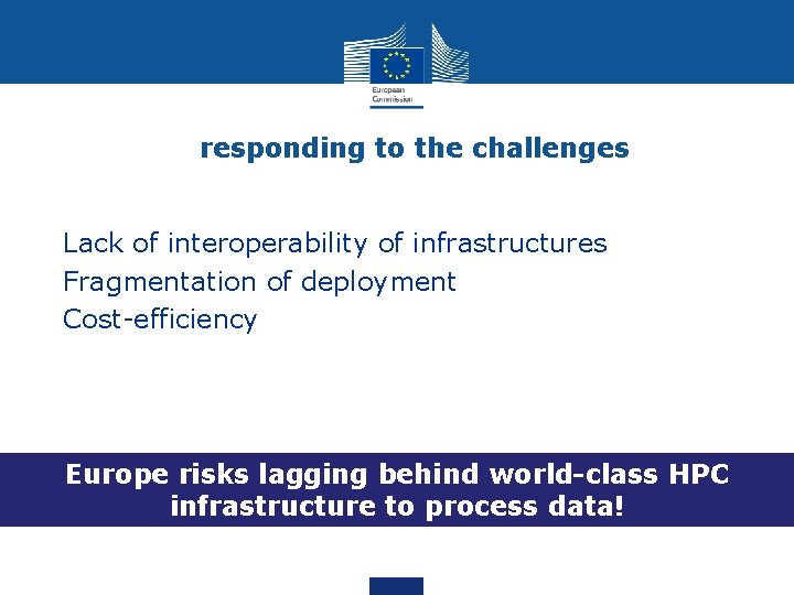 responding to the challenges • Lack of interoperability of infrastructures • Fragmentation of deployment