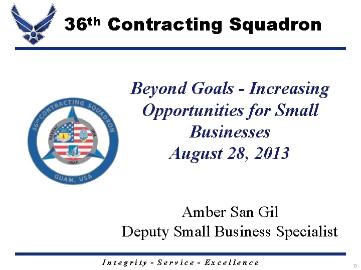 36 th Contracting Squadron Beyond Goals - Increasing Opportunities for Small Businesses August 28,