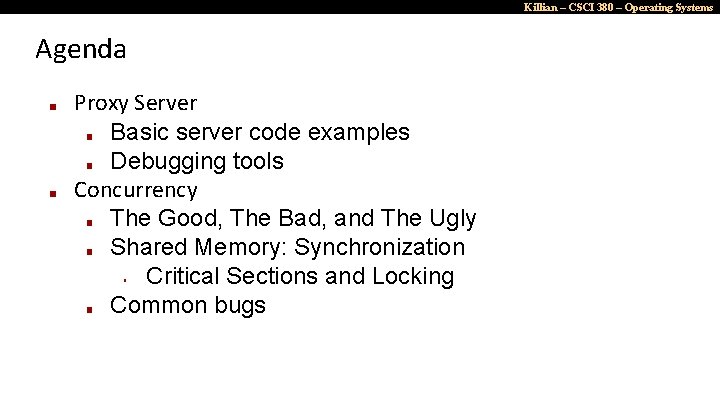 Killian – CSCI 380 – Operating Systems Agenda ■ ■ Proxy Server ■ Basic