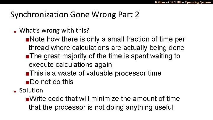 Killian – CSCI 380 – Operating Systems Synchronization Gone Wrong Part 2 ■ ■