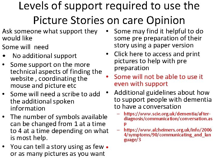 Levels of support required to use the Picture Stories on care Opinion Ask someone