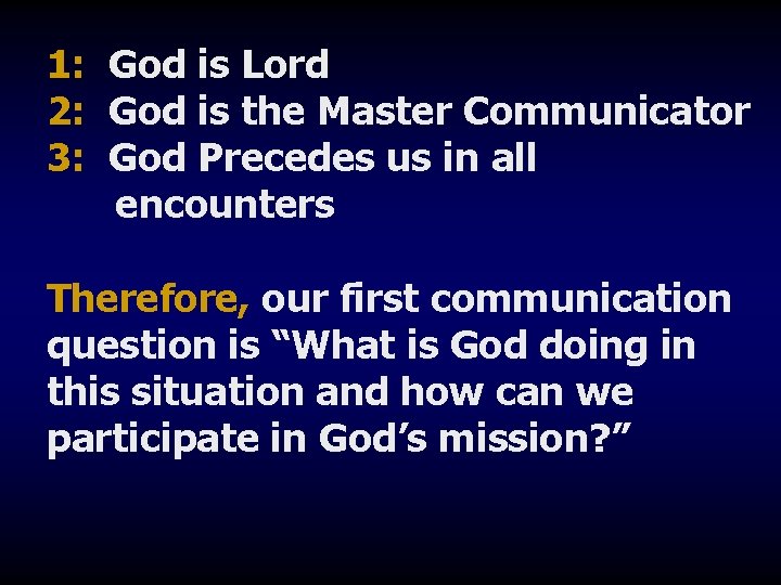 1: God is Lord 2: God is the Master Communicator 3: God Precedes us