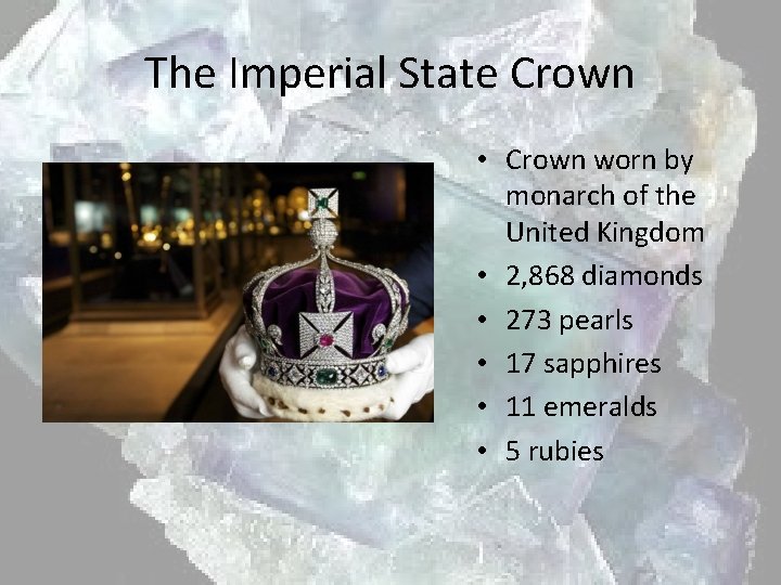 The Imperial State Crown • Crown worn by monarch of the United Kingdom •