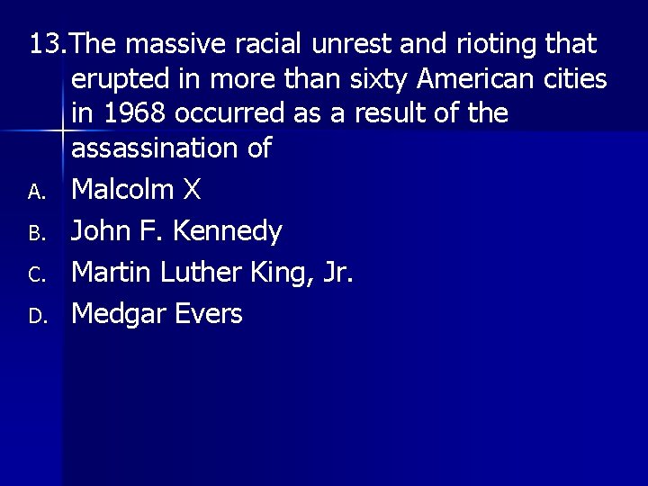 13. The massive racial unrest and rioting that erupted in more than sixty American