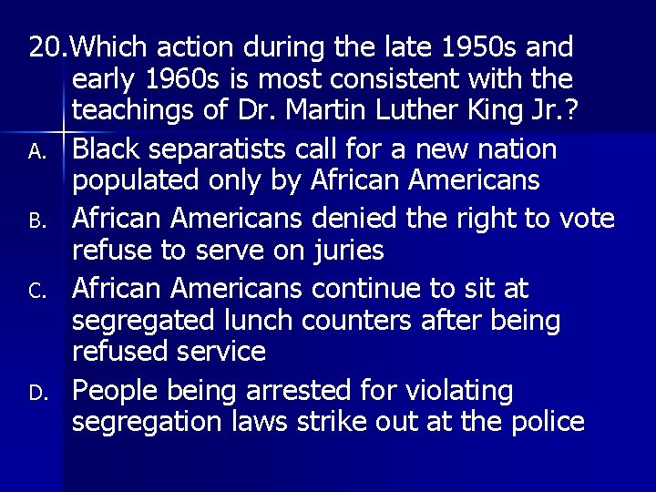20. Which action during the late 1950 s and early 1960 s is most
