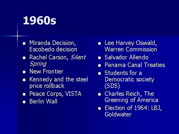 1960 s n n n Miranda Decision, Escobedo decision Rachel Carson, Silent Spring New