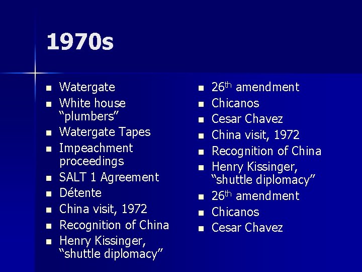 1970 s n n n n n Watergate White house “plumbers” Watergate Tapes Impeachment