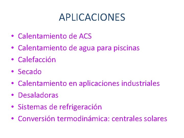 APLICACIONES • • Calentamiento de ACS Calentamiento de agua para piscinas Calefacción Secado Calentamiento