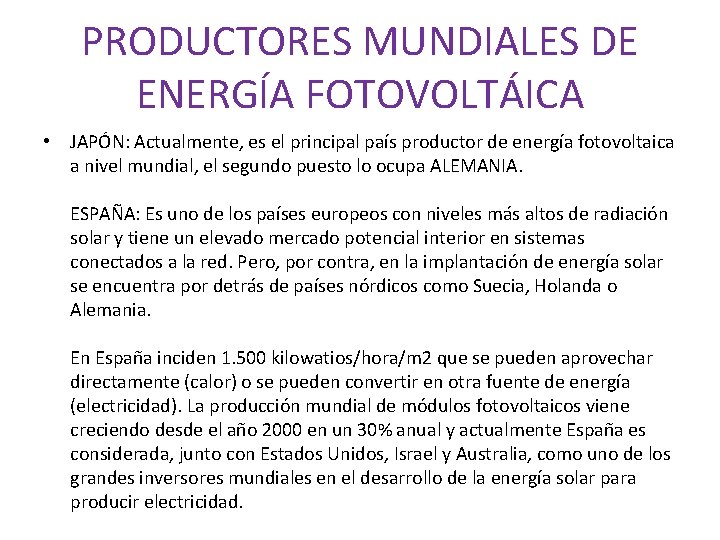 PRODUCTORES MUNDIALES DE ENERGÍA FOTOVOLTÁICA • JAPÓN: Actualmente, es el principal país productor de