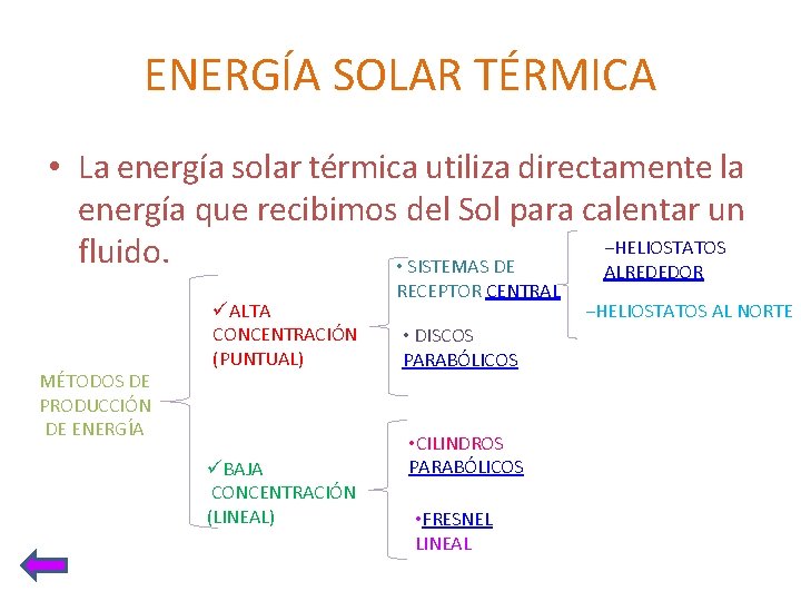ENERGÍA SOLAR TÉRMICA • La energía solar térmica utiliza directamente la energía que recibimos