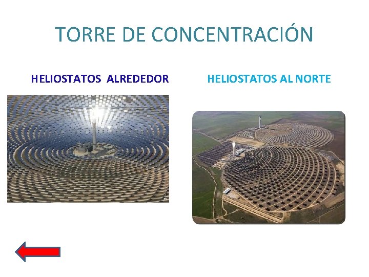 TORRE DE CONCENTRACIÓN HELIOSTATOS ALREDEDOR HELIOSTATOS AL NORTE 