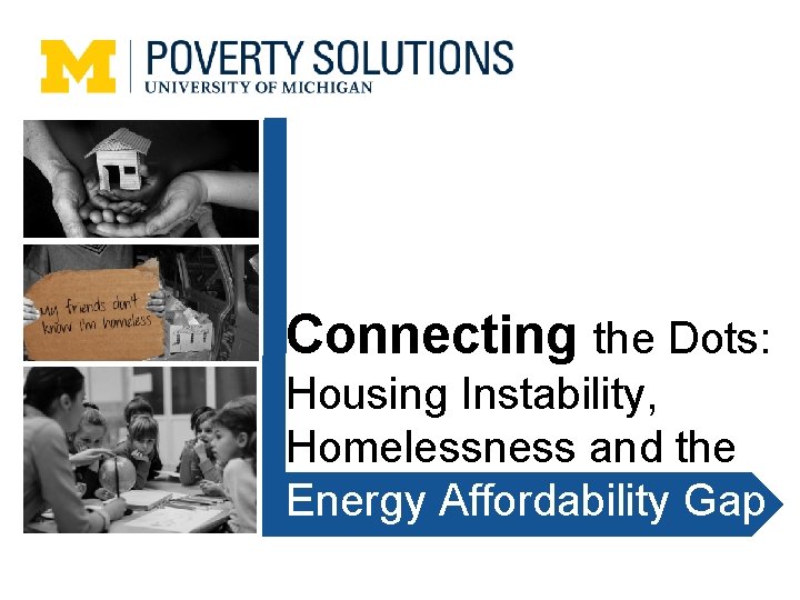 Connecting the Dots: Housing Instability, Homelessness and the Energy Affordability Gap 