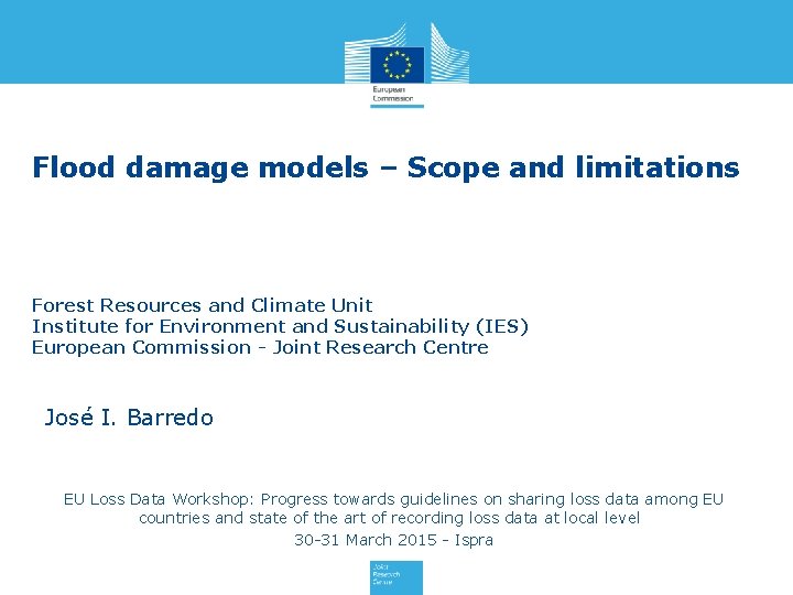 Flood damage models – Scope and limitations Forest Resources and Climate Unit Institute for