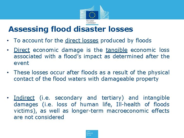 Assessing flood disaster losses • To account for the direct losses produced by floods