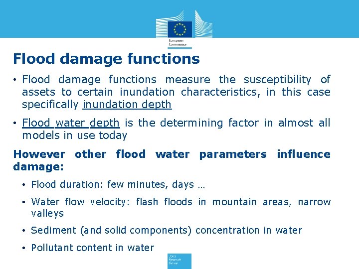 Flood damage functions • Flood damage functions measure the susceptibility of assets to certain