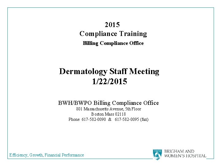 2015 Compliance Training Billing Compliance Office Dermatology Staff Meeting 1/22/2015 BWH/BWPO Billing Compliance Office